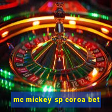 mc mickey sp coroa bet